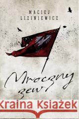 Mroczny zew Maciej Liziniewicz 9788327169464