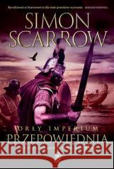 Orły imperium T.6 Przepowiednia Simon Scarrow 9788327169617