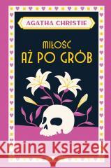 Miłość aż po grób Agatha Christie 9788327169839