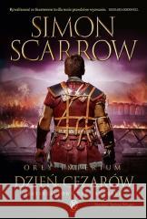 Orły imperium T.16 Dzień cezarów Simon Scarrow 9788327170798