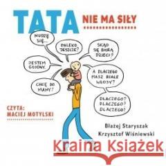Tata nie ma siły audiobook Błażej Staryszak, Krzysztof Wiśniewski 9788327250230