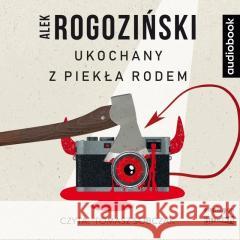 Ukochany z piekła rodem audiobook Alek Rogoziński 9788327299260