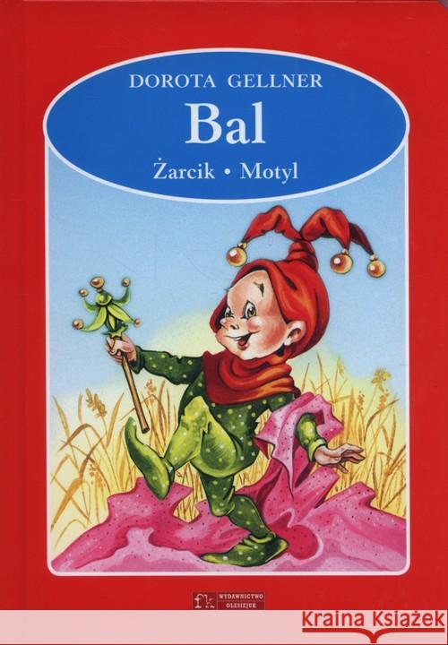 Bal / Żarcik / Motyl Gellner Dorota 9788327432063