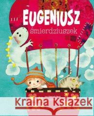 Eugeniusz śmierdziuszek Khoa Le (ilustr.) 9788327434081