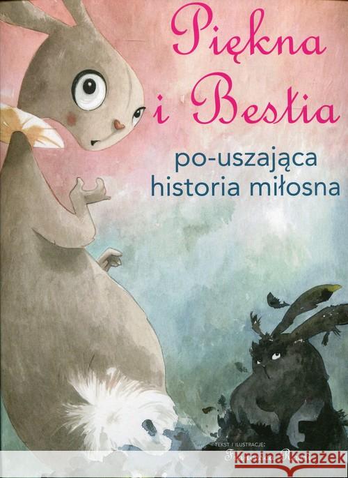 Piękna i Bestia. Po-uszająca historia miłosna Rossi Francesca 9788327448750