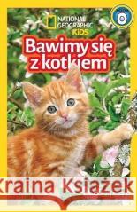 National Geographic Kids. Bawimy się z kotkiem P.0 Evans Shira 9788327475824 Olesiejuk