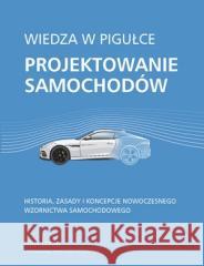 Wiedza w pigułce. Projektowanie samochodów Tony Lewin 9788327483430