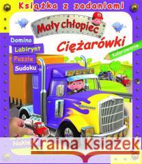 Mały chłopiec. Książka z zadaniami. Ciężarówki Agathe Clair 9788327492432