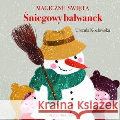 Magiczne święta. Śniegowy bałwanek Urszula Kozłowska 9788327494351