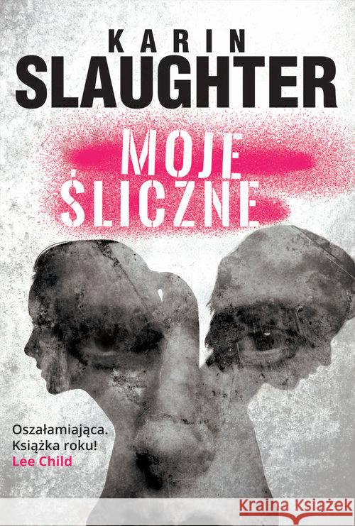 Moje śliczne Slaughter Karin 9788327616166