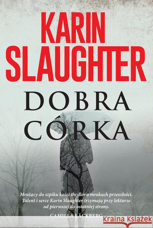 Dobra córka Slaughter Karin 9788327630674 HarperCollins Polska