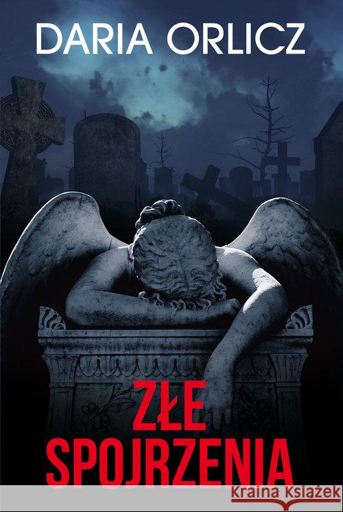 Złe spojrzenia Orlicz Daria 9788327647276