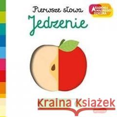 Akademia mądrego dziecka. Pierwsze słowa. Jedzenie Nathalie Choux 9788327658524