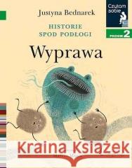 Historie spod podłogi - Wyprawa w.2020 Justyna Bednarek 9788327658579