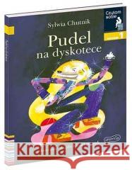 Czytam sobie. Pudel na dyskotece. Poziom 1 Sylwia Chutnik, Magda Kozieł-Nowak 9788327660237