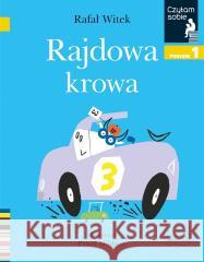 Czytam sobie. Rajdowa krowa Rafał Witek 9788327662668