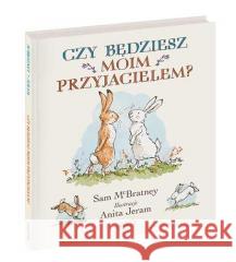 Czy będziesz moim przyjacielem? Sam McBratney 9788327663054