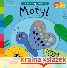 Motyl. Akademia mądrego dziecka. Pokochaj naturę Campbell Books, Teresa Bellon, Katarzyna Grzyb 9788327663344