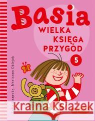 Basia. Wielka księga przygód 5 Zofia Stanecka, Marianna Oklejak 9788327663528