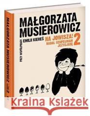 Na Jowisza 2! Nadal uzupełniam Jeżycjadę Małgorzata Musierowicz, Emilia Kiereś 9788327663702