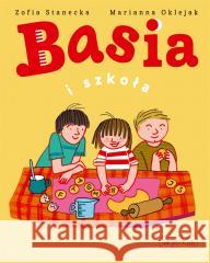 Basia i szkoła Zofia Stanecka, Marianna Oklejak 9788327663740