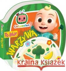 Cocomelon. To lubię. Warzywa Kinga Tajgreber 9788327668905