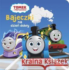 Tomek i przyjaciele. Bajeczki na dzień dobry Beata Żmichowska, Mattel 9788327669360