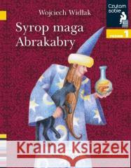 Czytam sobie. Syrop maga Abrakabry. Poziom 1 Wojciech Widłak 9788327670274