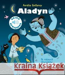 Aladyn. Bajka dźwiękowa Aurlie Guillerey, Aurlie Guillerey, Paweł Pawlak 9788327670410