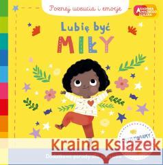 Akademia mądrego dziecka. Lubię być miły Campbell Books, Marie Paruit, Adrianna Zabrzewska 9788327671028