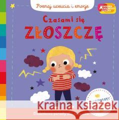 Akademia mądrego dziecka. Czasami się złoszczę Campbell Books, Marie Paruit, Adrianna Zabrzewska 9788327671042