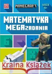 Minecraft. Matematyka. Megazadania 9+ Dan Lipscombe, Leisa Bovey 9788327671516