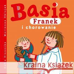 Basia Franek i chorowanie Zofia Stanecka, Marianna Oklejak 9788327672476
