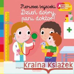 Akademia mądrego dziecka Dzień dobry, pani doktor! Nathalie Choux, Katarzyna Grzyb, Nathalie Choux 9788327673039