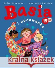 Basia i nocowanka Zofia Stanecka, Marianna Oklejak 9788327681096