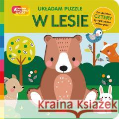 Akademia mądrego dziecka W lesie Układam puzzle Rebecca Weerasekera, Wendy Kendall, Magdalena Ada 9788327686541