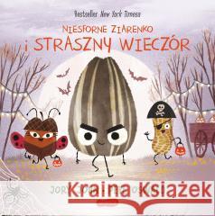 Niesforne Ziarenko i straszny wieczór Jory Jory, Pete Oswald, Sabina Bauman 9788327687128