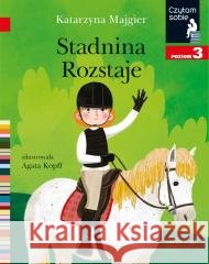 Czytam sobie - Stadnina Rozstaje Poziom 3 Katarzyna Majgier, Agata Kopff 9788327696762