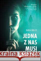 Jedna z nas musi umrzeć Daria Orlicz 9788327699657