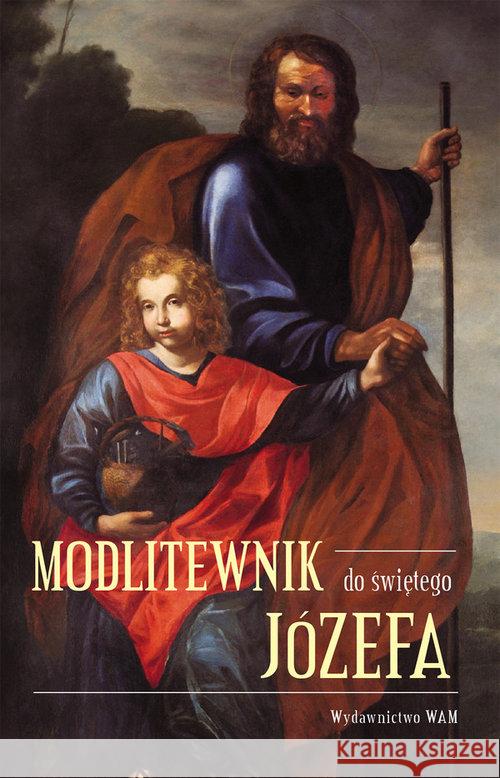 Modlitewnik do św. Józefa Praca Zbiorowa 9788327713131 WAM