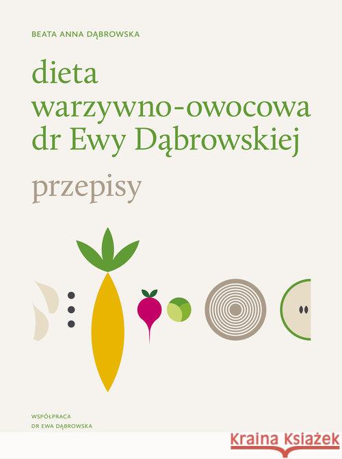 Dieta warzywno-owocowa dr Ewy Dąbrowskiej Dąbrowska Beata Anna 9788327715180