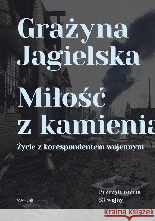Miłość z kamienia Jagielska Grażyna 9788327716026
