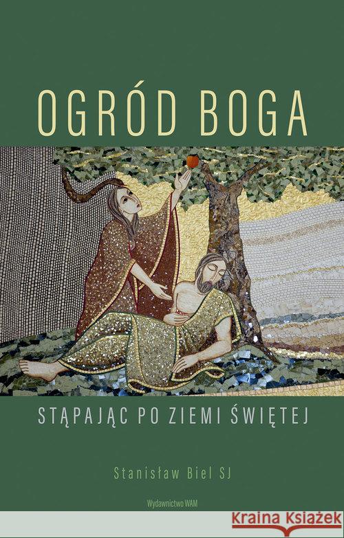 Ogród Boga Biel Stanisław 9788327716316 WAM