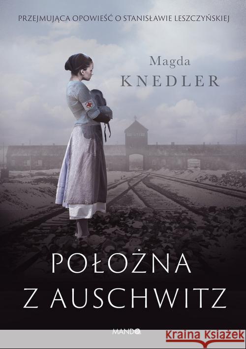 Położna z Auschwitz Knedler Magda 9788327717412