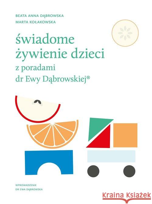Świadome żywienie dzieci z poradami dr Ewy D. Dąbrowska Beata Kołakowska Marta 9788327718259 Św. Stanisława BM