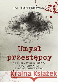 Umysł przestępcy Gołębiowski Jan 9788327718839 Mando