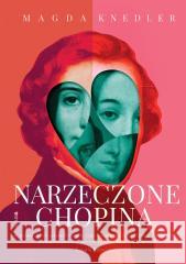 Narzeczone Chopina Magda Knedler 9788327719553