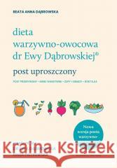 Dieta warzywno-owocowa dr Ewy Dąbrowskiej Beata Anna Dąbrowska 9788327730459