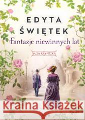 Saga krynicka T.2 Fantazje niewinnych lat Edyta Świętek 9788327731777