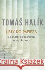 Listy do papieża Zachęta do szukania nowych dróg Tom Halik, Andrzej Babuchowski 9788327739049